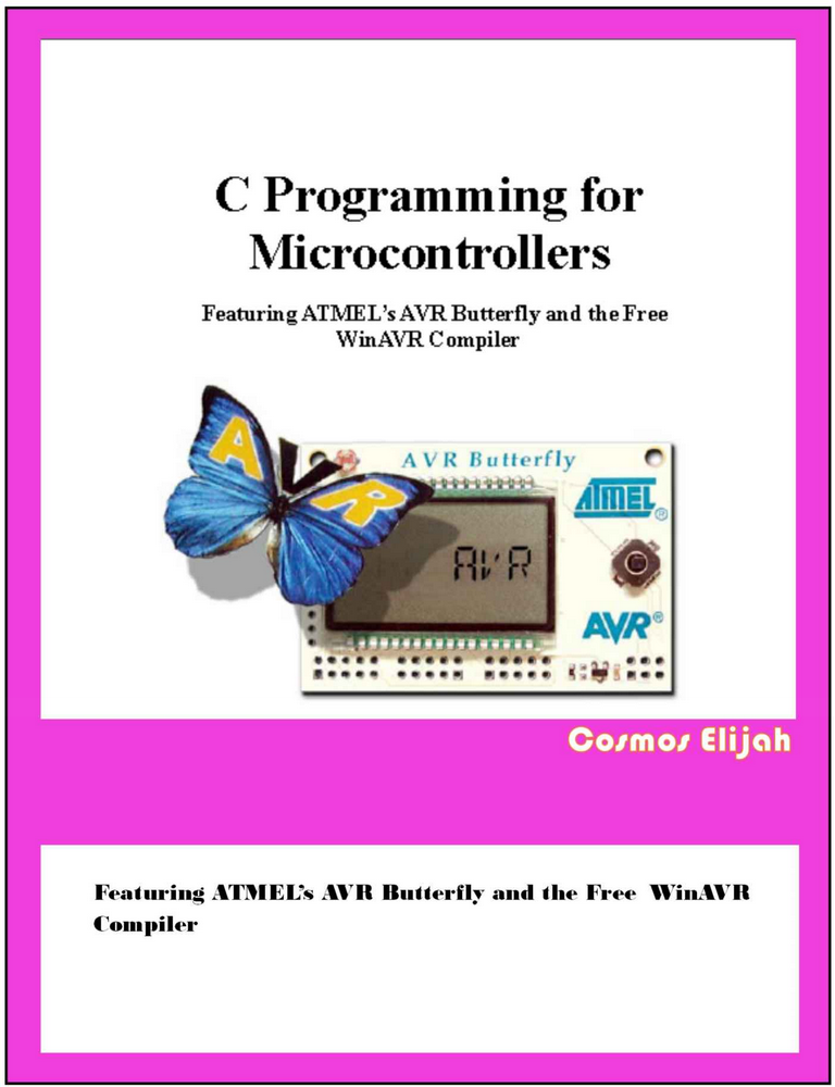 C Programming For Microcontrollers Featuring Atmel’s Avr Butterfly And ...